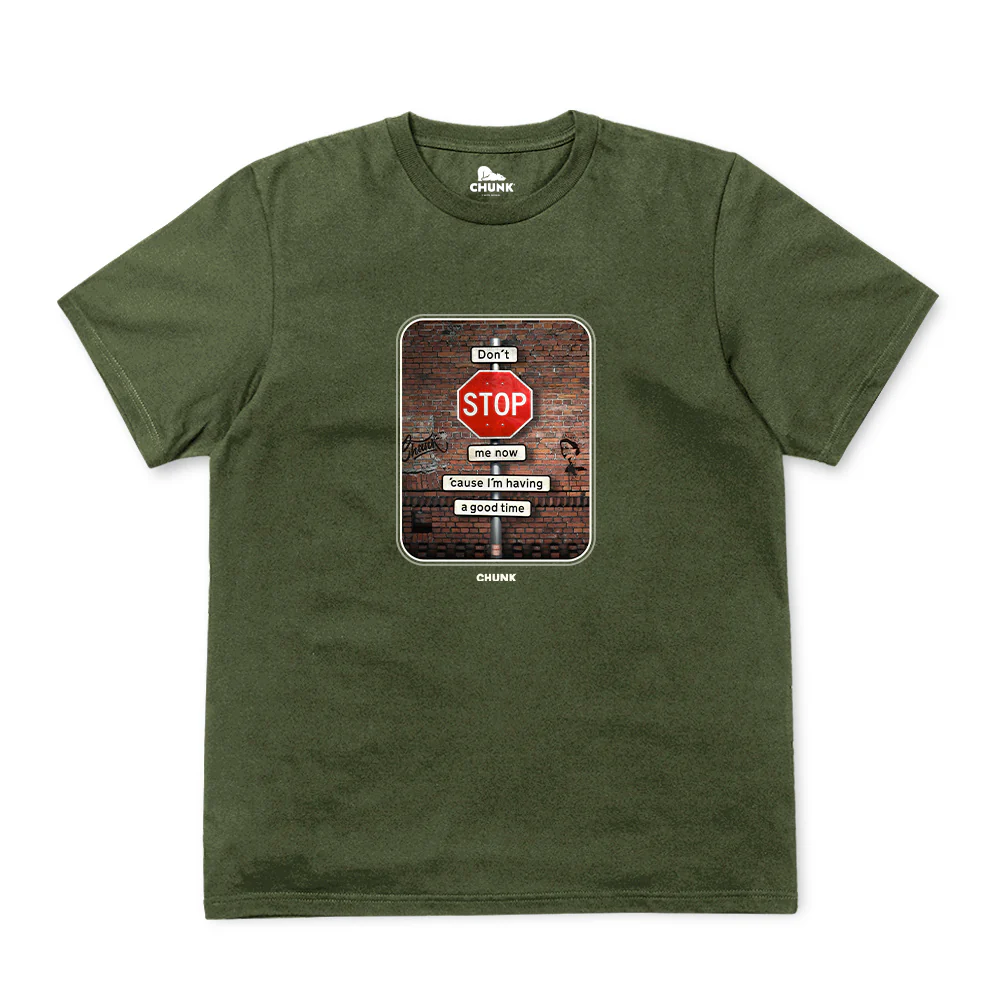 Don't Stop Me Now Forest Green T-Shirt